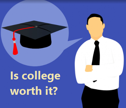 Is college worth it with man and graduation hat