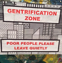 Drawing of lots of tall buildings words in front Gentrification Zone and Poor People Please Leave Quietly