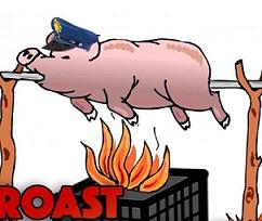 Cartoon pink pig on a roaster with a police hat on, fire below and word Roast