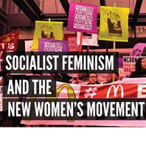 Colorful background of people with mainly pink signs at a rally and words Socialist Feminism and the New Women's Movement