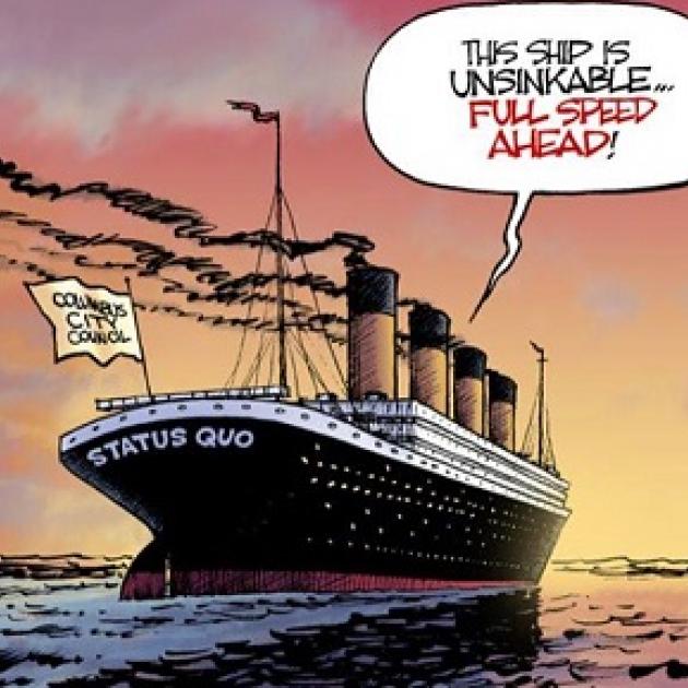 Cartoon with huge ship named Status Quo on ocean with Columbus City Council flag, and a bubble that says "This Ship is unsinkable -- full speed ahead!"