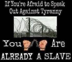 Picture of barbed wire and hands in handcuffs with the words If You're Afraid to Speak Out Against Tyranny You Are Already A Slave
