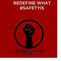 words Redefine what #safetyis against red background, a big black drawing of a fist and words People's Justice Project