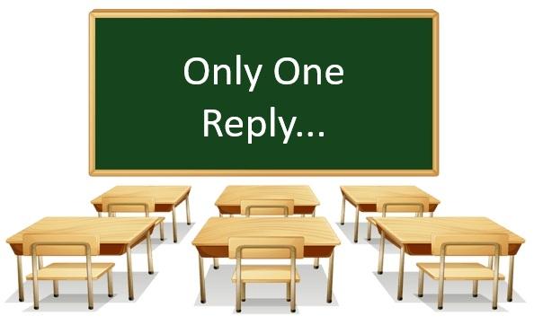 The words Only One Reply... on a chalkboard