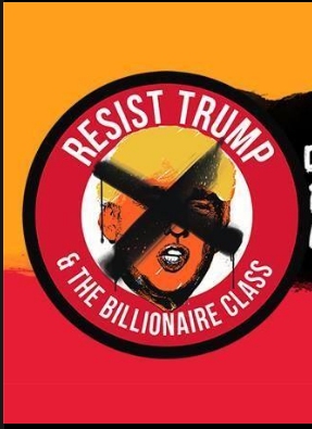 Circle with Trump's face crossed out and words Resist Trump and the billionaire class