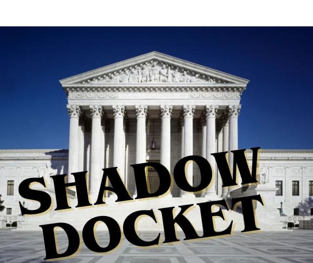 Supreme Court building and words Shadow Docket