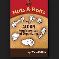 Book cover with the words Nuts and Bolts the ACORN fundamentals of organizing by Wade Rathke