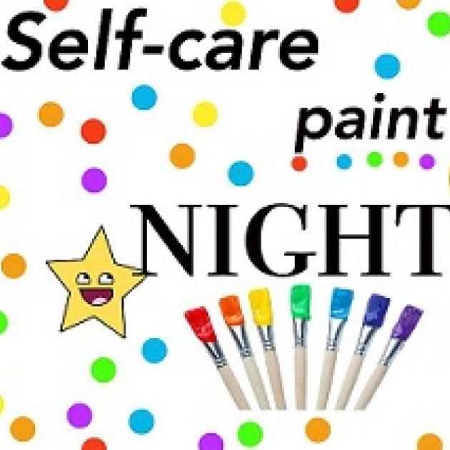 White background with lot of rainbow colored dots all over it and the words in black Self-care paint night and some paintbrushes below in a variety of colors and a little yellow star to the left with a happy face