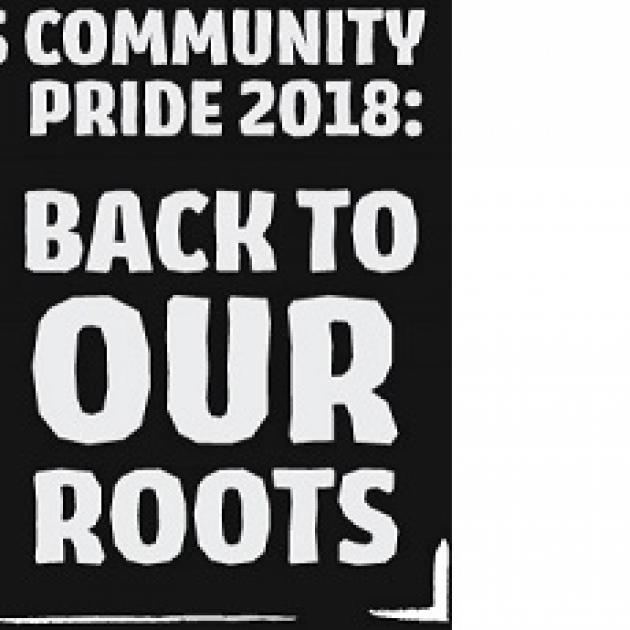 Black background and words Community Pride 2018 Back to Our Roots