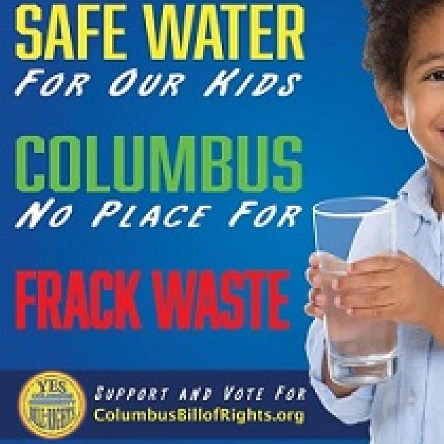 Blue background with partial photo of small child holding a glass of water and words Safe water for our kids, Columbus no place for Frack Waste