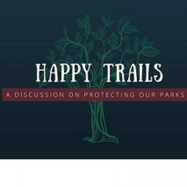 A drawing of a tree in green against a black background and words Happy trails in front in white and below the words A discussion on protecting our parks
