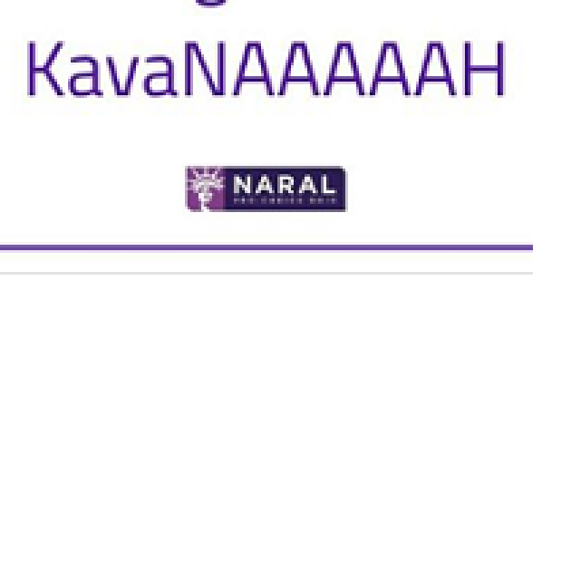 the words KavaNAAAAAH and the NARAL logo