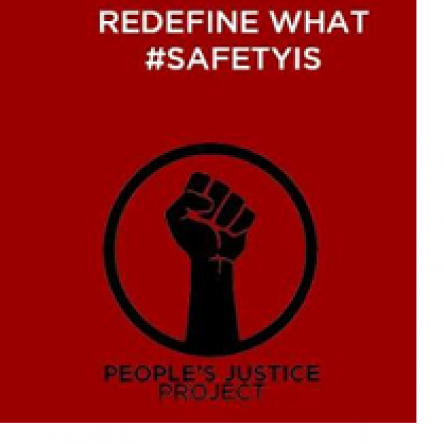 words Redefine what #safetyis against red background, a big black drawing of a fist and words People's Justice Project