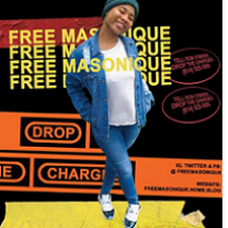 Young black girl smiling wearing a blue and white outfit and the words Free Masonique three times and the words Drop the Charges
