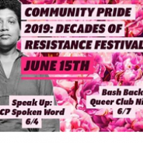 Pink background, image of black woman to left, words Community Pride 2019: Decades of Resistance June 15th and Speak Up: CP Spoken Word 6/4
