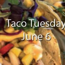 Picture of taco in background and words Taco Tuesday June 6