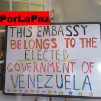 A sign saying This embassy belongs to the elected government of Venezuela