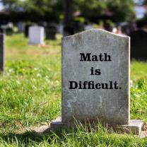 Tombstone with words Math is Difficult