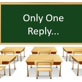 The words Only One Reply... on a chalkboard