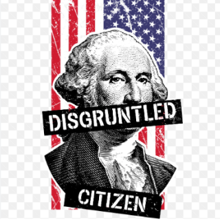 Washington in front of a flag and words Disgruntled Citizen